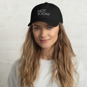 Not Today Hat