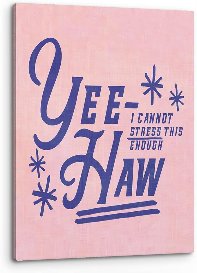 Yee-I-Cannot-Stress-This-Enough-Haw-Wall-ArtFunny-Western-Country-Poster-Print-Framed-Canvas-Painting-Artwork-For-Home-Bedroom-Living-Room-Decor